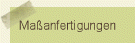 Ma�anfertigungen